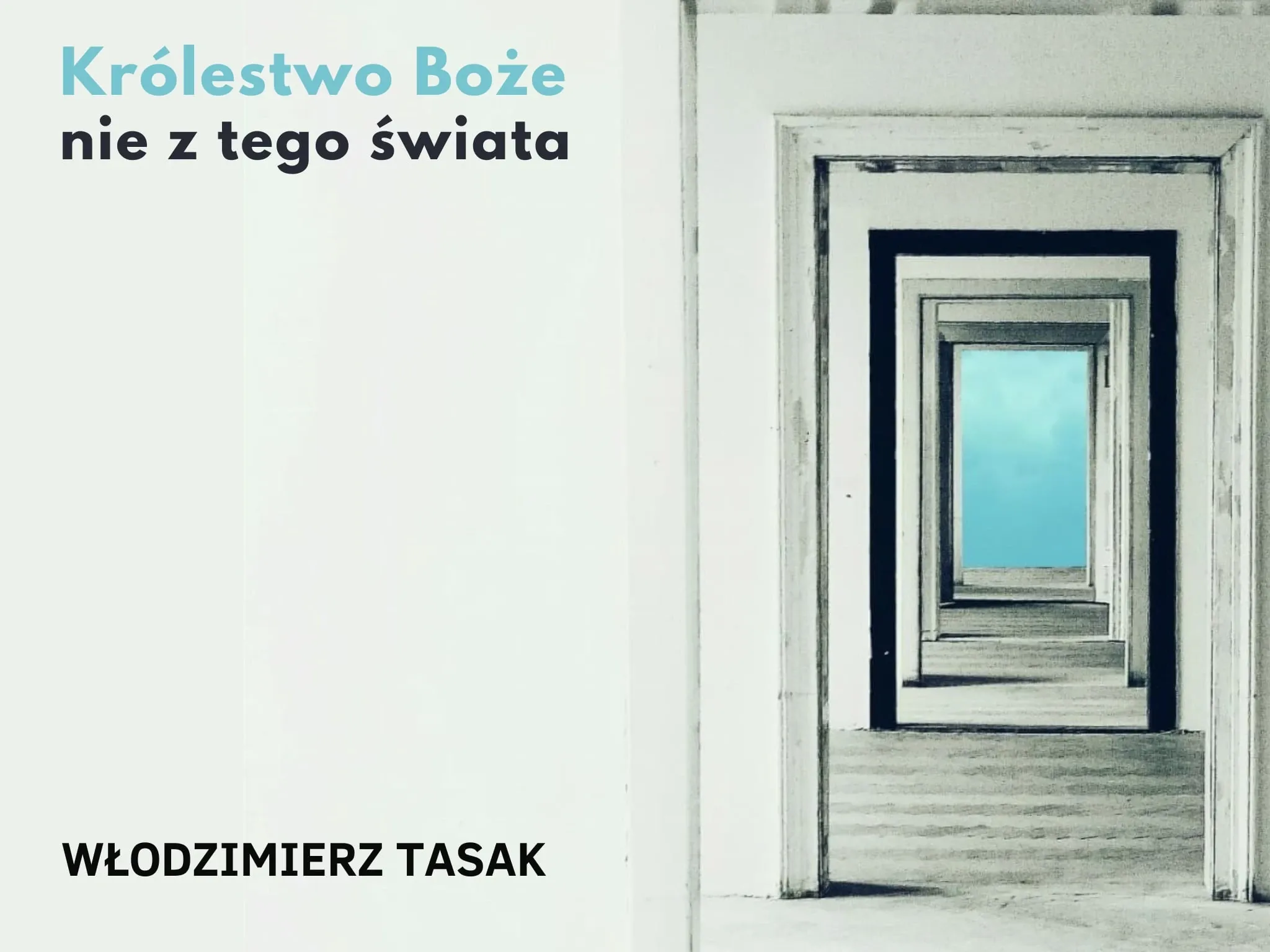 "Królestwo Boże nie z tego świata" Włodzimierz Tasak