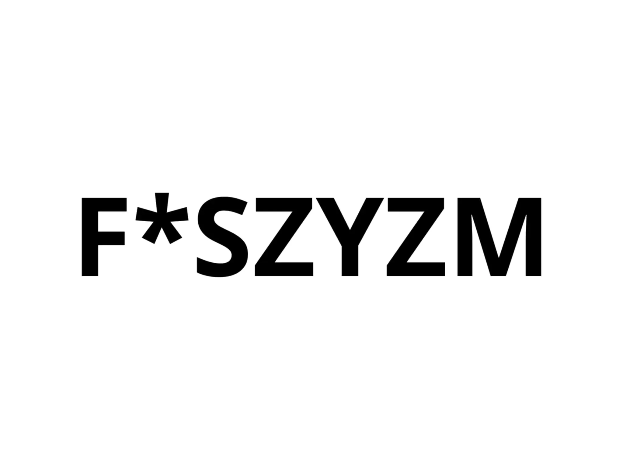 F*szyzm