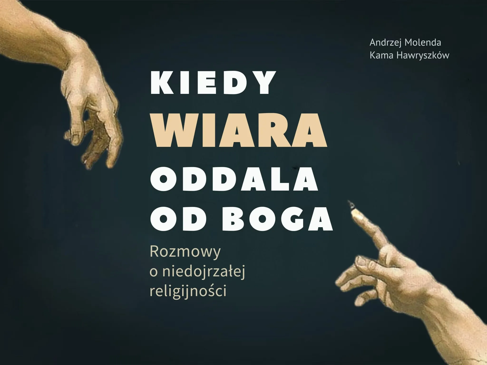 Recenzja "Kiedy wiara oddala od Boga" A. Molenda, K. Hawryszków